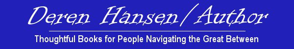 Deren Hansen, Author: Thoughtful Books for People Navigating the Great Between